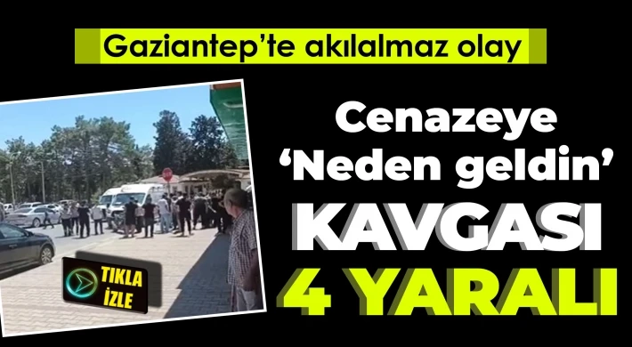 Gaziantep’te Cenazeye ‘Neden geldin’ kavgası: 4 yaralı. Ortalık savaş alanına döndü.
