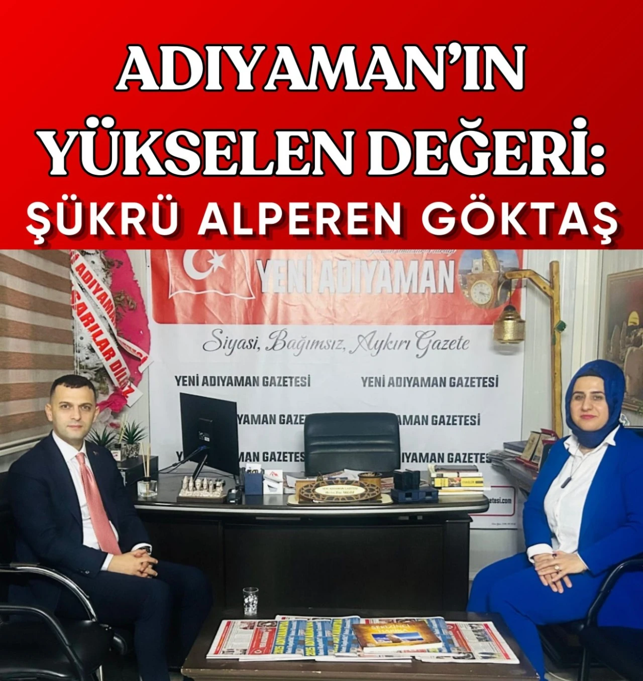 ADIYAMAN&rsquo;IN  Y&Uuml;KSELEN DEĞERİ   Ş&Uuml;KR&Uuml; ALPEREN G&Ouml;KTAŞ
