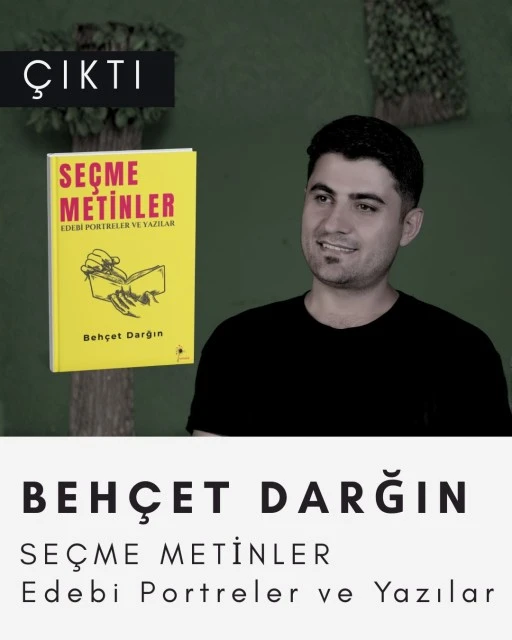 Behçet Darğın’ın kaleme aldığı “Seçme Metinler: Edebi Portreler ve Yazılar” okurla buluştu.
