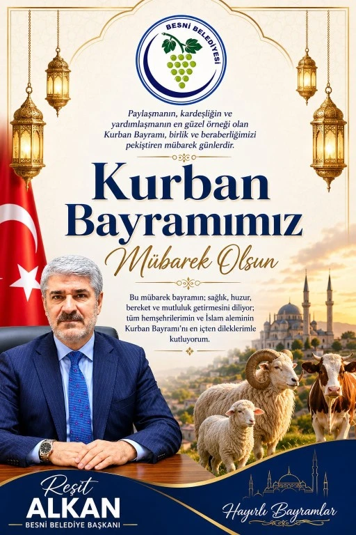 BESNİ&rsquo;DE KURBAN BAYRAMI HAZIRLIKLARI TAMAMLANDI: &ldquo;Birlik, Bereket ve Dayanışmanın Bayramı&rdquo;