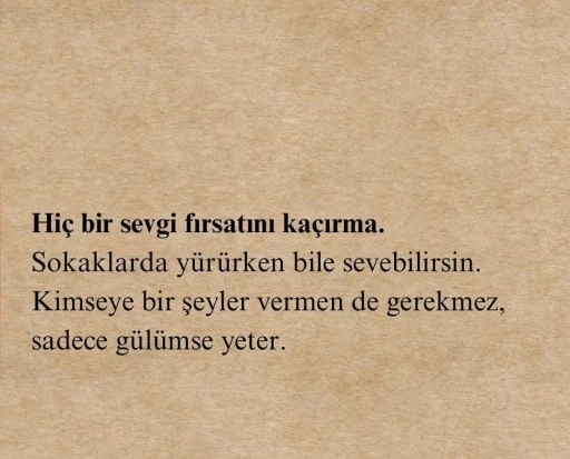 HİÇ BİR SEVGİ FIRSATINI KAÇIRMA